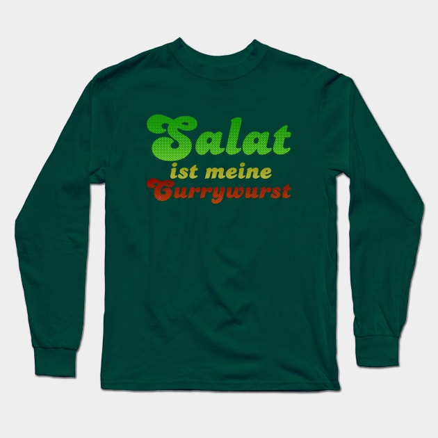 Salat ist meine Currywurst Long Sleeve T-Shirt by CarolinaMatthes